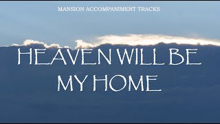 &quot;Heaven Will Be My Home&quot; Walt Mills Cover - Southern Gospel Lyric Video