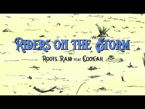 Roots Raid ft Cookah - Riders on the Storm (The Doors cover)