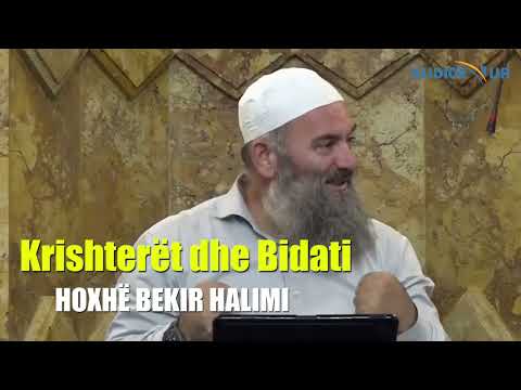 Krishterët dhe Bidati! - Hoxhë Bekir Halimi