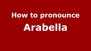 How to pronounce Arabella