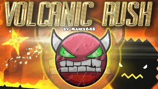Volcanic Rush 100% (EXTREMELY AMAZING DEMON) - by Manix648 (Geometry Dash 2.0)
