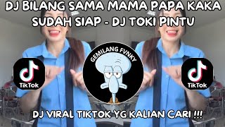 Download lagu DJ BILANG SAMA MAMA PAPA KAKA SUDAH SIAP || DJ TOKI PINTU VIRAL TIKTOK TERBARU 2025 mp3 Download lagu DJ BILANG SAMA MAMA PAPA KAKA SUDAH SIAP || DJ TOKI PINTU VIRAL TIKTOK TERBARU 2025 mp3