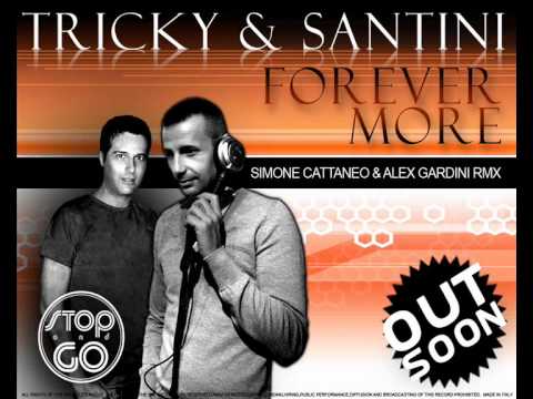 TRICKY & SANTINI - FOREVER MORE (Simone Cattaneo & Alex Gardini Remix)