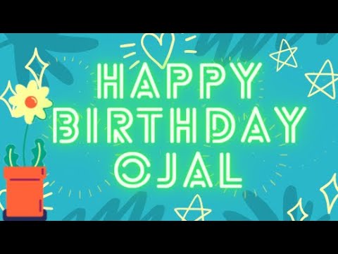 Happy Birthday Ojal