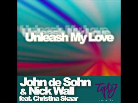 John De Sohn & Nick Wall Feat Christina Skaar - Unleash My Love (Andy Harding Remix )