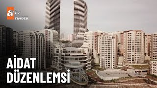 Fahiş aidat dönemi bitiyor - atv Ana Haber 27 Aralık 2025