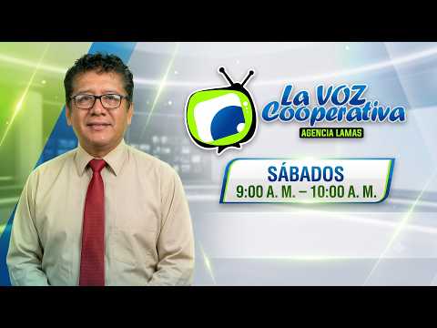 LA VOZ COOPERATIVA AGENCIA LAMAS | COOPERATIVA SAN MARTÍN DE PORRES