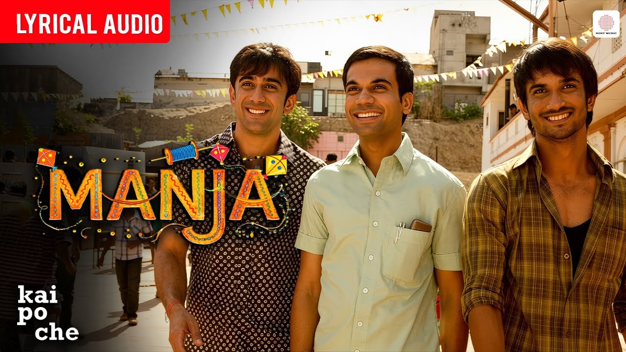 Manja - Audio Lyrical | Sushant Singh Rajput, Rajkummar Rao, Amit Sadh | Kai Po Che | Amit Trivedi