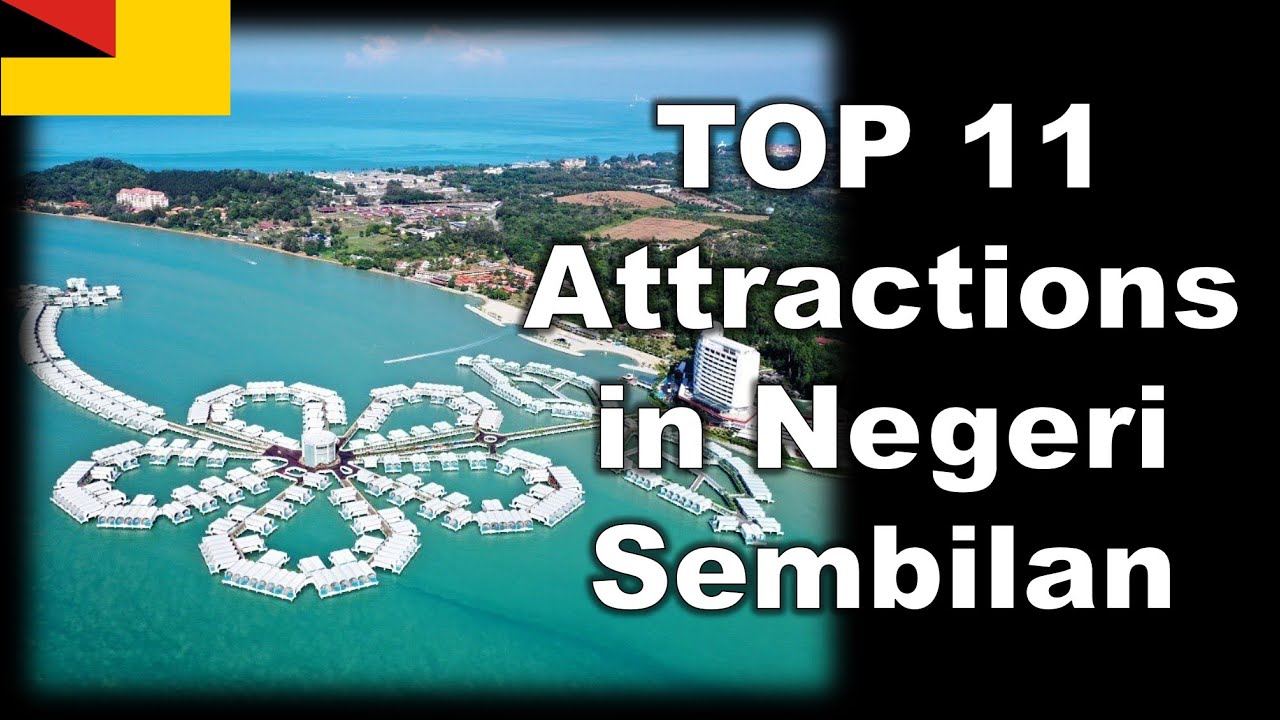 11 Best Places to Visit in Negeri Sembilan, Malaysia