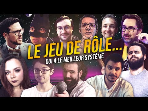 LE JEU DE RÔLE...qui a  le meilleur système ? (ft plein de gens géniaux)