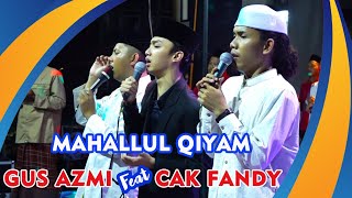 Download lagu Mahallul Qiyam Bareng Gus AZMI Feat Cak Fandy... mp3