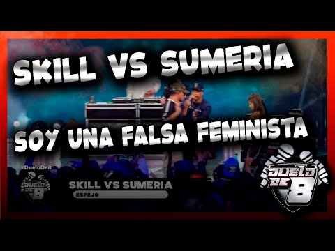 SKILL VS SUMERIA '' SOY UNA FALSA FEMINISTA'' - SEMIFINALES DUELO DE 8/NO SOMOS TV GCR FREESTYLE