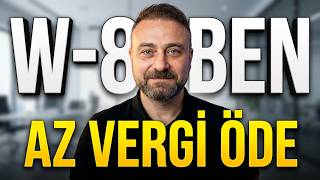 W-8BEN Nasıl Doğru Doldurulur? ABD'ye Daha Az Stopaj Ödeyebilirsin!