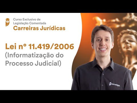 Lei no 11.419/2006 (Informatização do Processo Judicial)