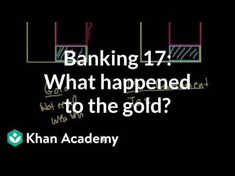 Banking 17: What Happened to the Gold