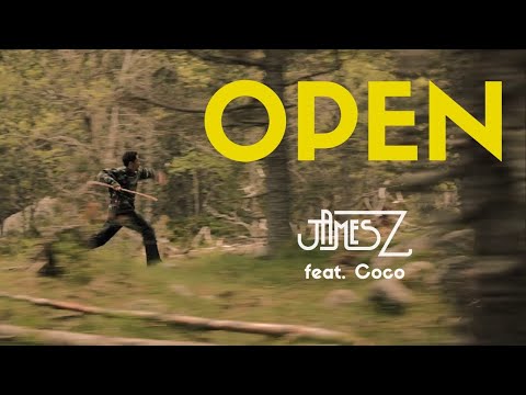 JAMES Z - Open (feat. Coco) [Official Music Video]