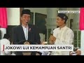 Lagi, Jokowi Uji Kemampuan Santri (Presiden Jokowi kembali Tertawa Lepas) Lagi, Jokowi Uji Kemampuan Santri (Presiden Jokowi kembali Tertawa Lepas)