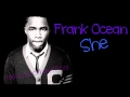 She Frank Ocean S Part