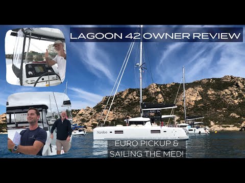 Sailing the Med on new Lagoon 42 | Why Lagoon & Why Euro Pickup with Paul Brown
