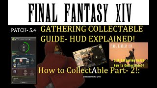 Final Fantasy XIV 5.4 Gathering Collectable Guide - New HUD, New Actions. How to Collectable? Part 2