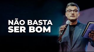 Ser Bom Não É Suficiente Nos Dias de Hoje | Tiago Brunet