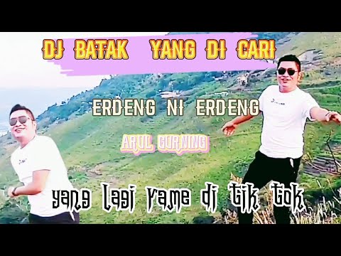 ERDENG ERDENG || DJ BATAK TERBARU |ARUL GURNING