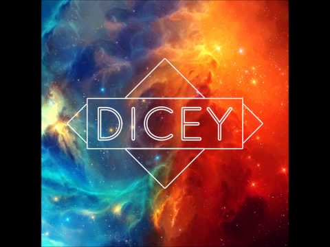 Dicey - Now I'm Out