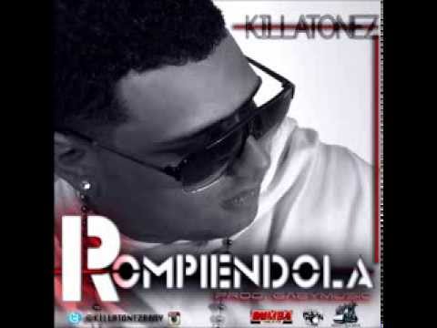 ROMPIENDOLA - KILLATONEZ [OFICIAL]
