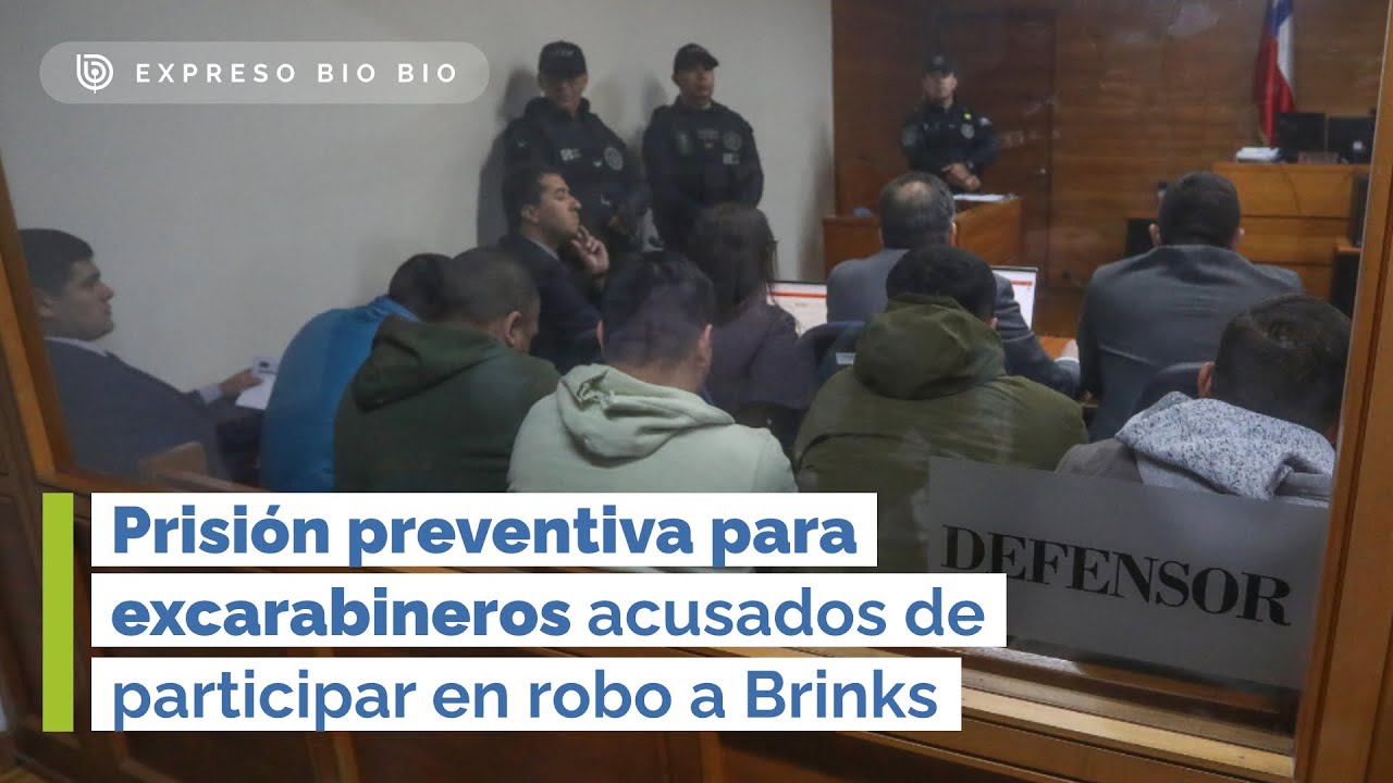Prisión preventiva para excarabineros acusados de participar en robo a Brinks