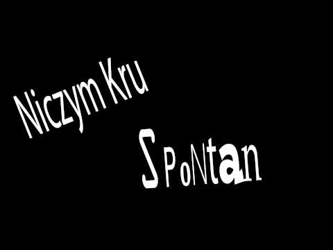 Niczym Kru - Spontan