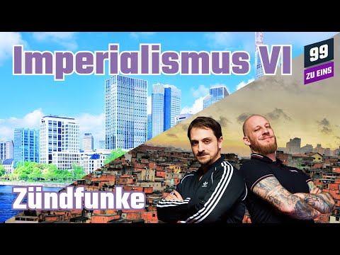 Imperialismus VI - Dependenztheorien und Ungleicher Tausch - 99 ZU EINS - Zündfunke Ep. 291