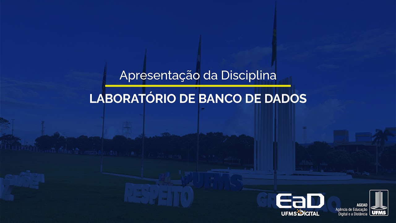 [UFMS Digital] Apresentação da Disciplina Laboratório de Banco de Dados