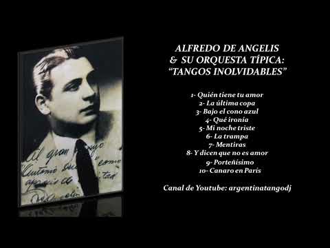 ALFREDO DE ANGELIS & SU ORQUESTA TÍPICA: 10 TANGOS INOLVIDABLES (CON SUS EXCEPCIONALES CANTORES)