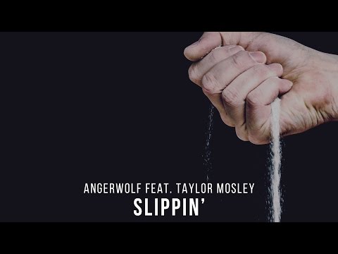 Angerwolf ft. Taylor Mosley - Slippin' (Official Lyric Video)