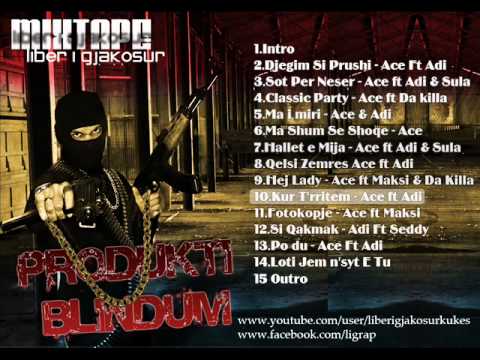 Ace ft Adi- Kur Do Rritem | Mixtape Produkti Blindum |