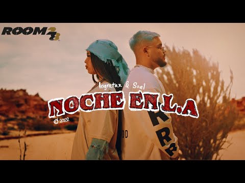 Ingratax, @sael  - Noche en LA (Official Video)