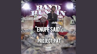 Enuff Said (feat. Lilsix Talibands & Project Pat)