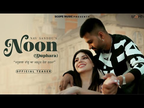 Teaser || Noon (Duphara)|| Nav Sandhu || Scope Music ||  New Punjabi Song 2023