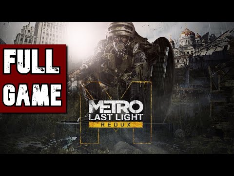 Metro: Last Light Redux ~ FULL Game Walkthrough Gameplay ~ HARDCORE Difficulty ~ Max Settings