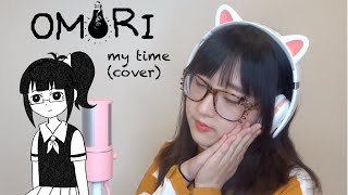 【OMORI】 My Time by Bo en (Cover)