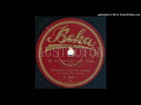 Dobbri, Max Mensing (voc): Ich bin verrückt nach Hilde