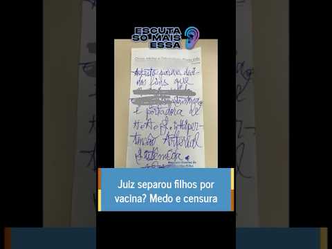 Juiz separou filhos por vacina? Medo e censura