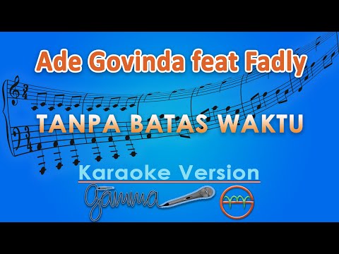 Ade Govinda feat Fadly - Tanpa Batas Waktu (Karaoke) | GMusic
