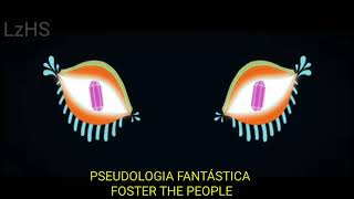 Foster The People - Pseudologia Fantástica (Legendado)