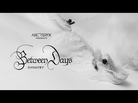 Arc'teryx Presents: Between Days