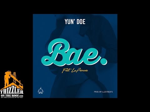 Yun Doe ft. La Princess - Bae [Thizzler.com]