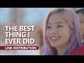 TWICE - THE BEST THING I EVER DID 올해 제일 잘한 일 | Line Distribution TWICE - THE BEST THING I EVER DID 올해 제일 잘한 일 | Line Distribution