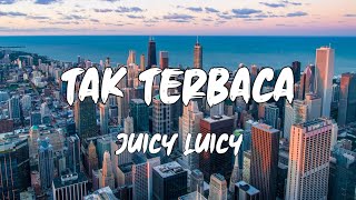 Download lagu Juicy Luicy - Tak Terbaca | Lirik mp3