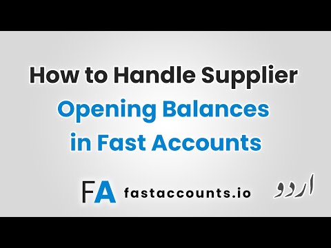 How to Handle Supplier Opening Balances in Fast Accounts – Urdu
