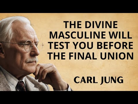 Twin Flame Be Prepared, the Divine Masculine Will Test You | Carl Jung
